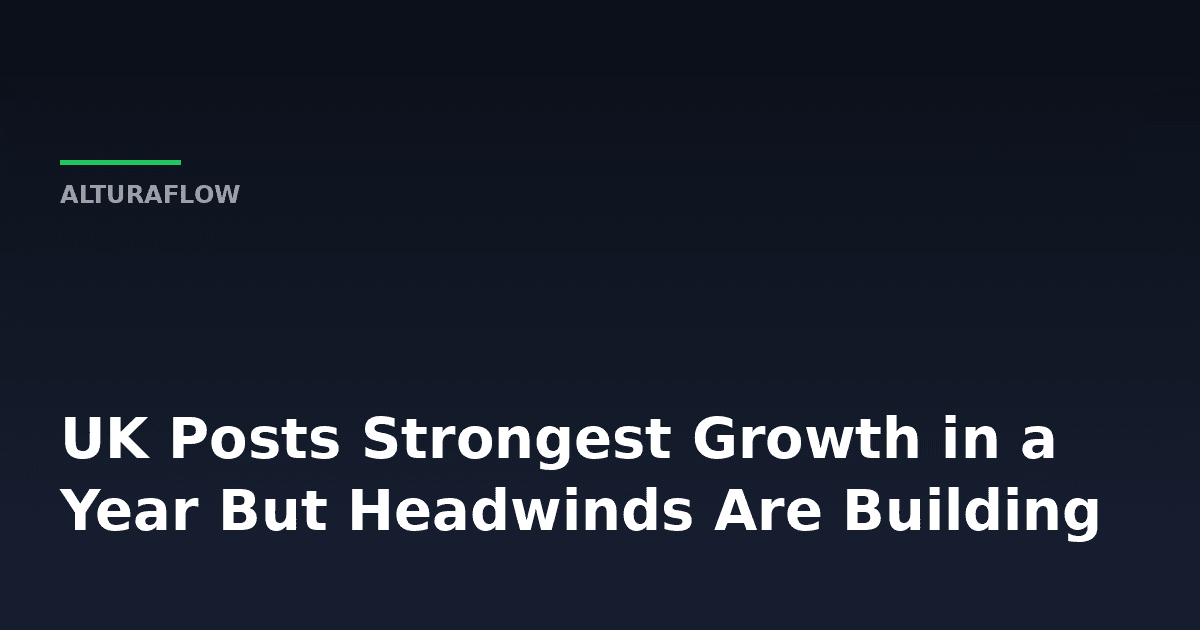 UK Growth Surges 0.6% But Here's Why It Probably Won't Last -- AlturaFlow